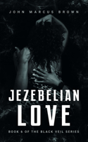 Jezebelian Love