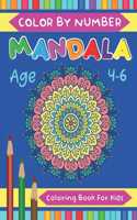 Mandala Color By Number Coloring Book For Kids Age 4-6: Kids Color by number Mandala Coloring Book For Stress Relief And Calming Relaxation / mandala book for kids ages 4-6