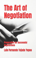 The Art of Negotiation: Preparation for Successful Negotiations
