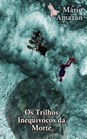 Os Trilhos Inequívocos da Morte