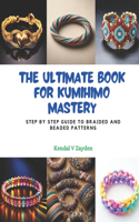 Ultimate Book for KUMIHIMO Mastery