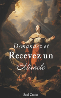 Demandez et Recevez un Miracle