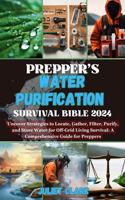 Prepper's Water Purification Survival Bible 2024