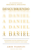 Descubriendo a Daniel. Encontrando Nuestra Esperanza En El Plan Profético de Dio S Durante El Caos Global / Discovering Daniel