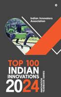 Top 100 Indian Innovations 2024