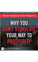 Why You Can't Stimulateyour Way to Prosperity