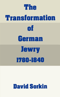 Transformation of German Jewry, 1780-1840