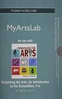 New Mylab Arts with Pearson Etext Access Code for Perceiving the Arts