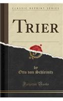Trier (Classic Reprint)