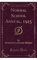 Normal School Annual, 1925 (Classic Reprint)