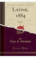 Latine, 1884, Vol. 3: Fascic. I (Classic Reprint)