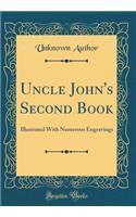 Uncle John's Second Book: Illustrated With Numerous Engravings (Classic Reprint)