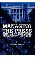 Managing the Press