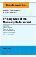 Primary Care of the Medically Underserved, An Issue of Primary Care: Clinics in Office Practice