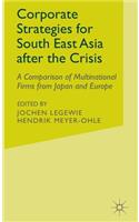 Corporate Strategies for South East Asia After the Crisis