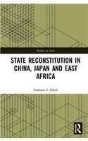 State Reconstitution in China, Japan and East Africa