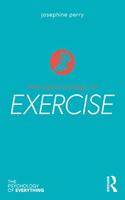 The Psychology of Exercise: (The Psychology of Everything)