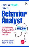 How to Think Like a Behavior Analyst