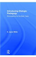 Introducing Dialogic Pedagogy: Provocations for the Early Years