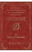 Interessante Kriminal-Prozesse Von Kulturhistorischer Bedeutung, Vol. 9