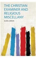 The Christian Examiner and Religious Miscellany