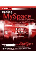 Hacking MySpace: Mods and Customizations to Make MySpace Your Space(Extremetech)
