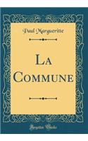 La Commune (Classic Reprint)