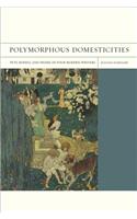 Polymorphous Domesticities