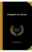 Pedagogics as a System