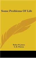 Some Problems of Life