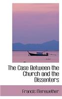 The Case Between the Church and the Dissenters