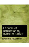 A Course of Instruction in Instrumentation
