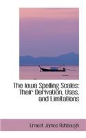 The Iowa Spelling Scales: Their Derivation, Uses, and Limitations