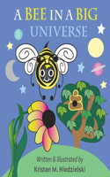 A Bee In A Big Universe