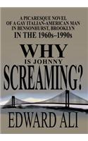 Why is Johnny Screaming?