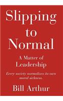 Slipping to Normal