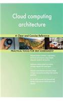 Cloud computing architecture A Clear and Concise Reference