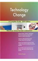 Technology Change A Complete Guide - 2019 Edition