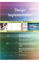 Design Implementation A Complete Guide - 2020 Edition