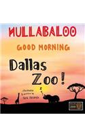 Hullabaloo! Good Morning Dallas Zoo