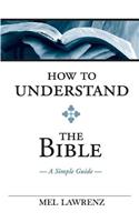 How To Understand the Bible