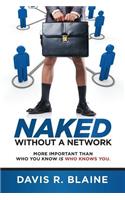 Naked Without a Network