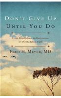Don't Give Up Until You Do