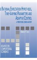 Rational Expectation Hypothesis, Time-Varying Parameters and Adaptive Control: A Promising Combination?