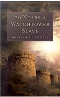 30 Years a Watchtower Slave