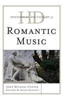 Historical Dictionary of Romantic Music