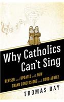 Why Catholics Can't Sing: Revised and Updated With New Grand Conclusions and Good Advice(English)