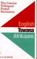 The Concise Trilingual Pocket Dictionary: English / Tswana / Afrikaans
