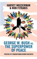 George W. Bush vs. the Superpower of Peace