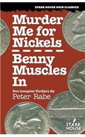 Murder Me for Nickels / Benny Muscles In